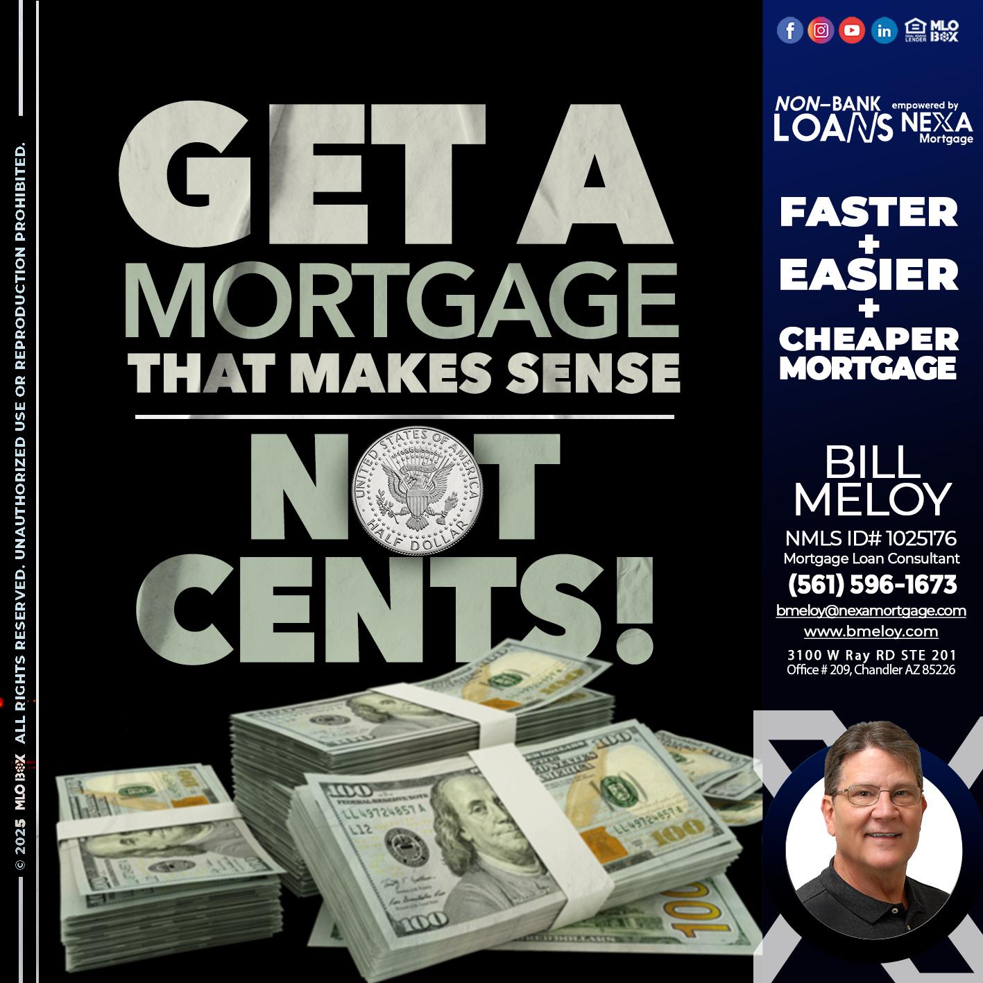 GET A MORTGAGE - Bill Meloy -Mortgage Loan Consultant